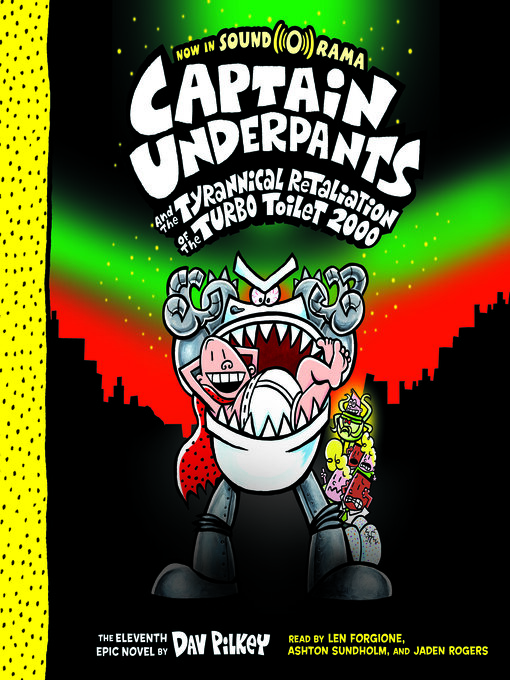 Title details for Captain Underpants and the Tyrannical Retaliation of the Turbo Toilet 2000 by Dav Pilkey - Wait list